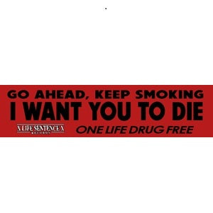 Go Ahead Keep Smoking sticker