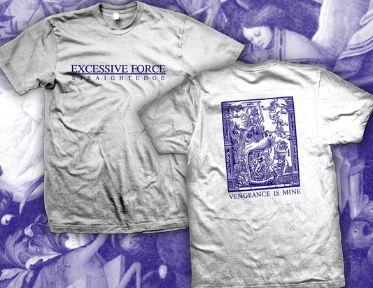 Excessive Force "Vengeance is Mine" grey shirt