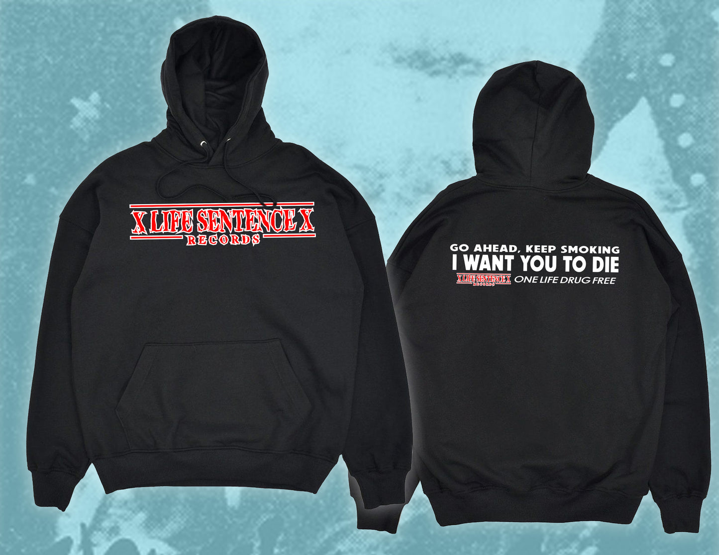 Life Sentence "Go Ahead Keep Smoking" Hoodie