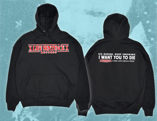 Life Sentence "Go Ahead Keep Smoking" Hoodie