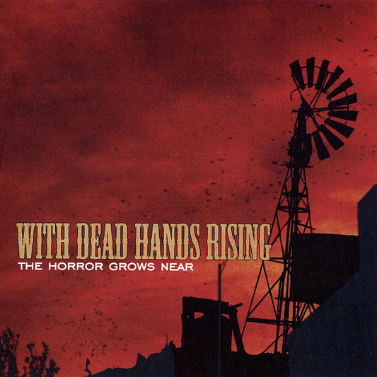 With Dead Hands Rising - The Horror Grows Near CD EP