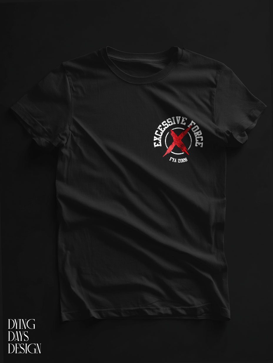 Excessive Force - FYA 2026 Shirt